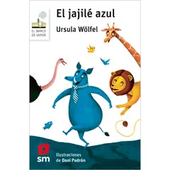 Ediciones SM - El Jajilé Azul - Autor(a): Ursula Wolfel