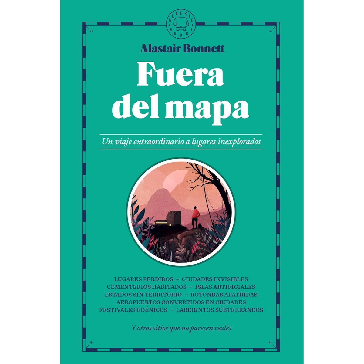 BLACKIE BOOKS - Fuera Del Mapa - Autor(a):  Alastair Bonnett