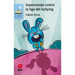 Ediciones SM - Súperconejo Contra La Liga Del Bullyi-ng