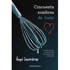 EDICIONES MINOTAURO - Libro 50 sombras de Luisi - Ángel Sanchidrián