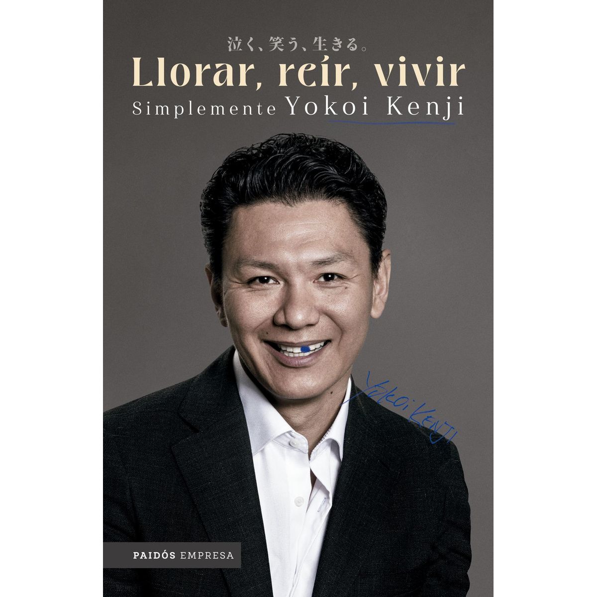 PAIDOS - Libro Llorar, reír, vivir. Simplemente Yokoi Kenji Díaz