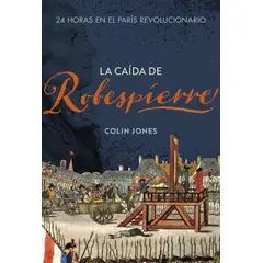 CRITICA - Libro La caída de Robespierre - Colin Jones