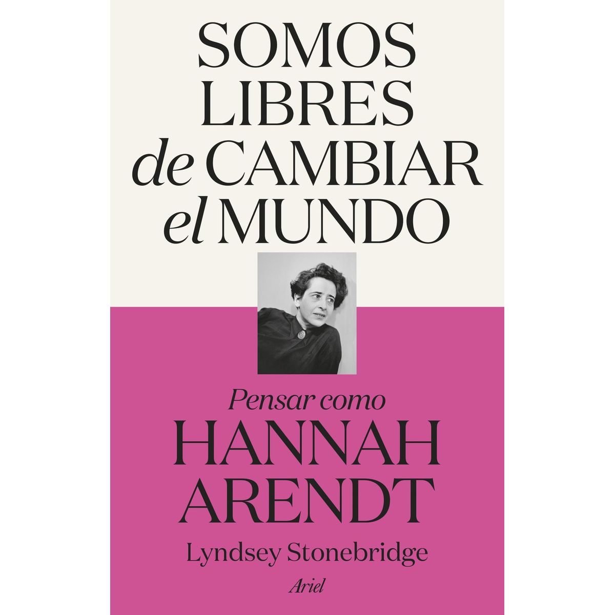 ARIEL - Libro Somos libres de cambiar el mundo - Lyndsey Stonebridge