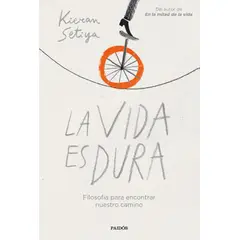 PAIDOS - Libro La vida es dura - Kieran Setiya