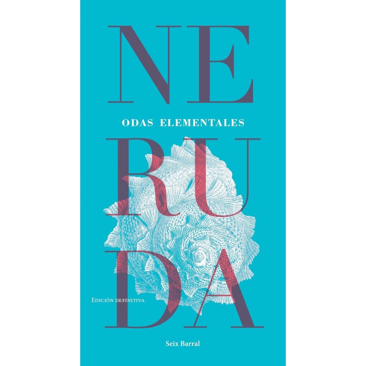 SEIX BARRAL - Libro Odas elementales - Pablo Neruda