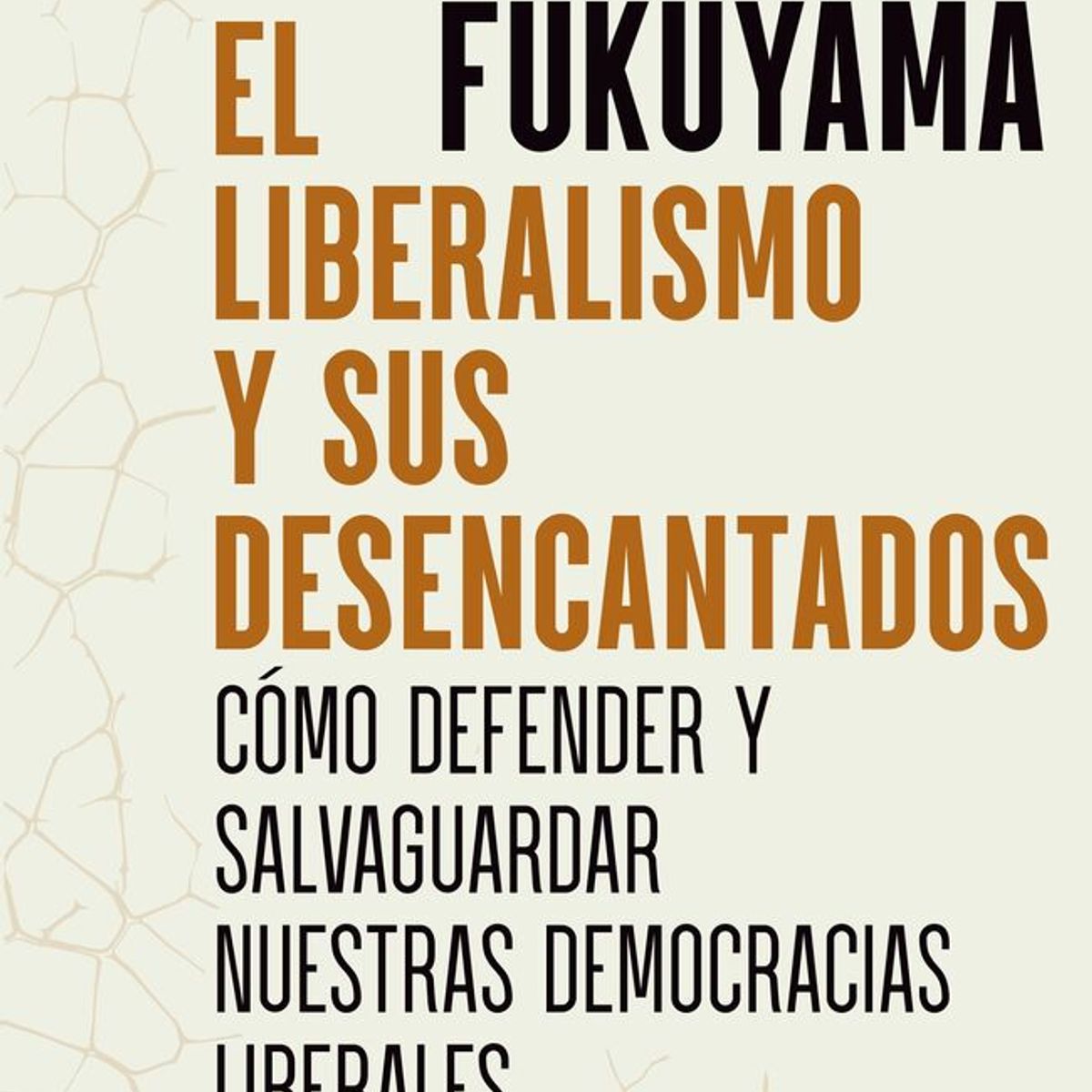 Deusto - Libro El liberalismo y sus desencantados - Francis Fukuyama