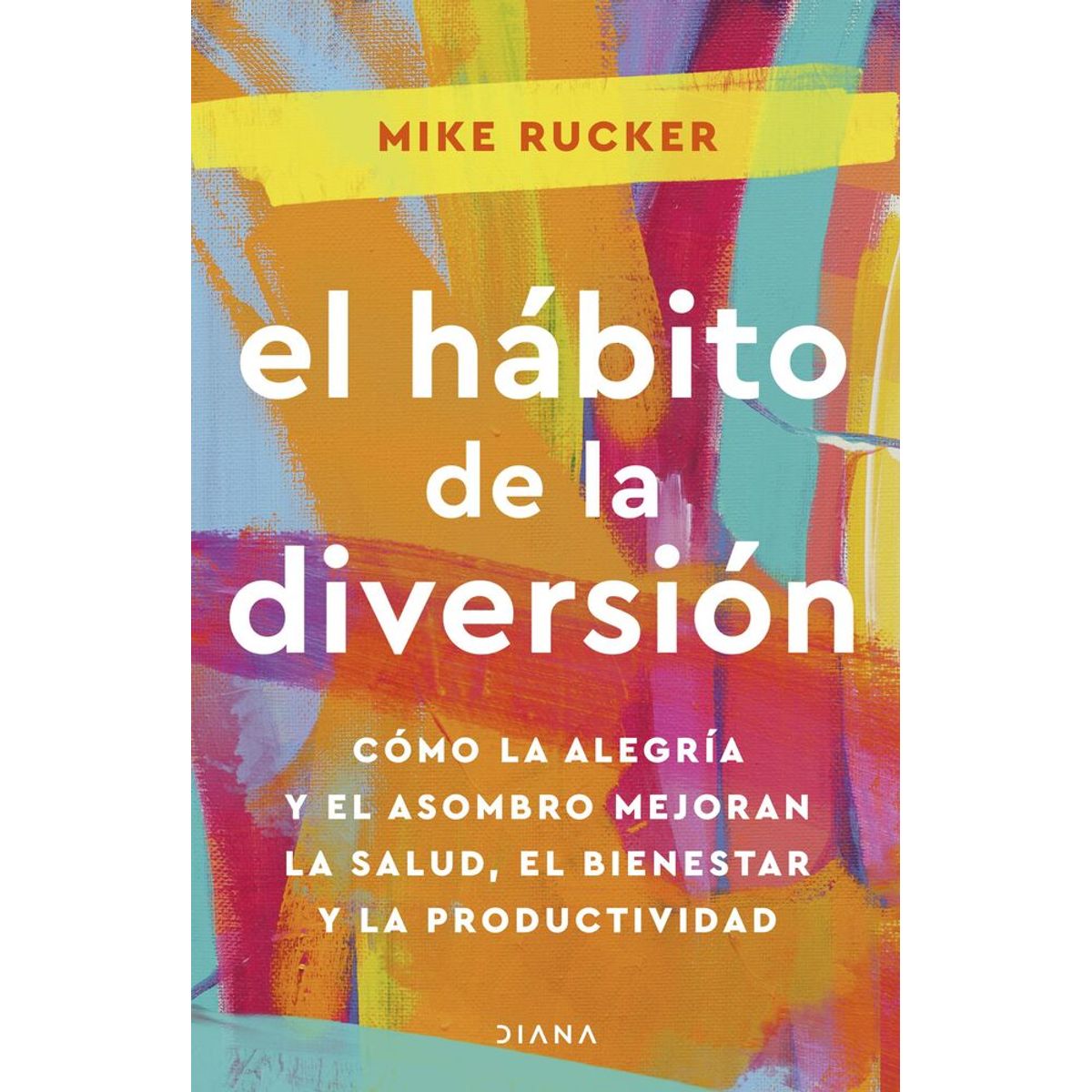DIANA - Libro El hábito de la diversión - Mike Rucker