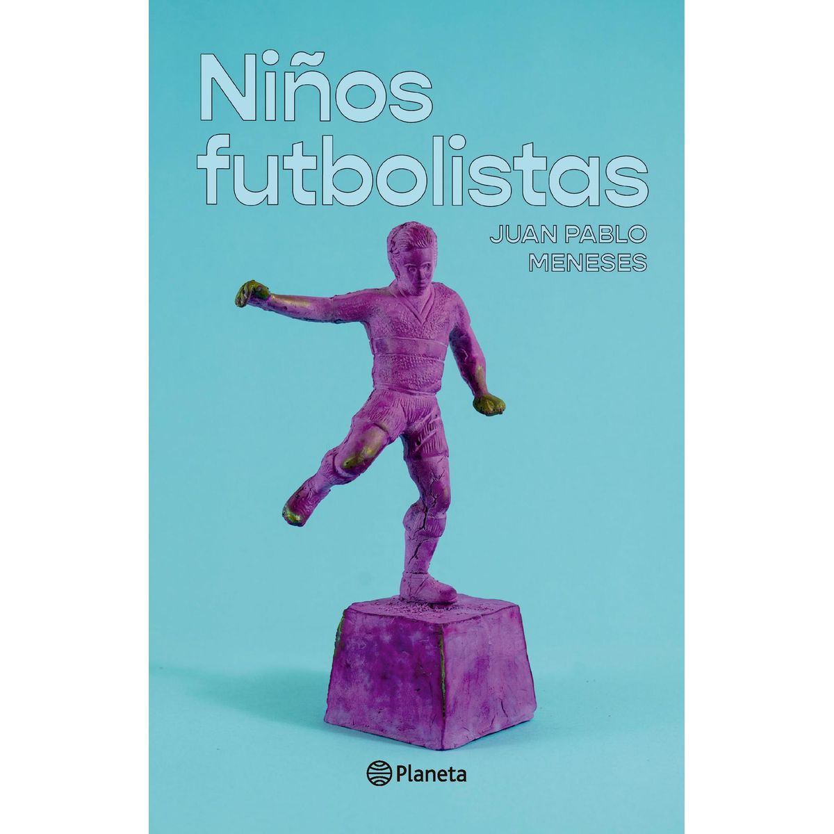 PLANETA - Libro Niños futbolistas - Juan Pablo Meneses