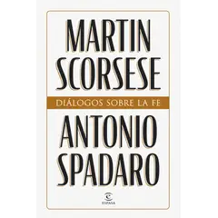 ESPASA - Libro Diálogos sobre la fe - Martin Scorsese