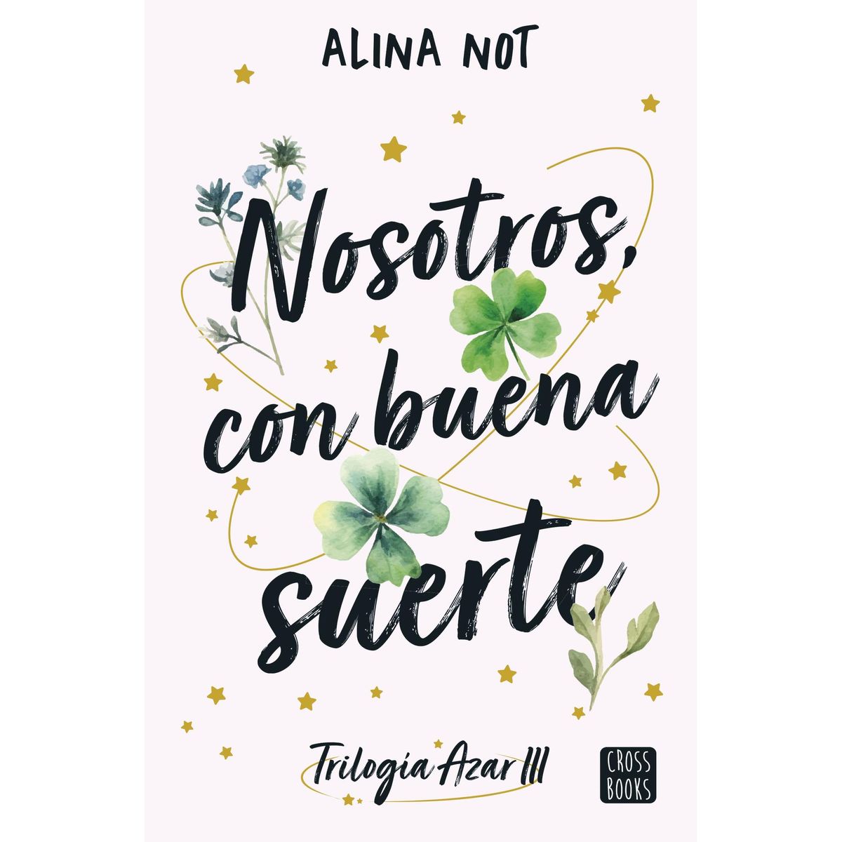 CROSS BOOKS - Libro Nosotros, con buena suerte - Alina Not