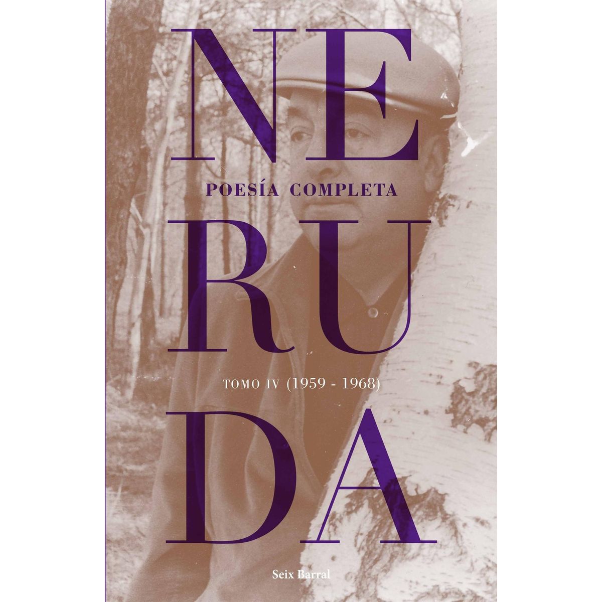 SEIX BARRAL - Libro Poesía completa. Tomo 4 - Pablo Neruda