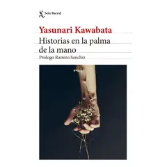 SEIX BARRAL - Libro Historias en la palma de la mano - Yasunari Kawabata