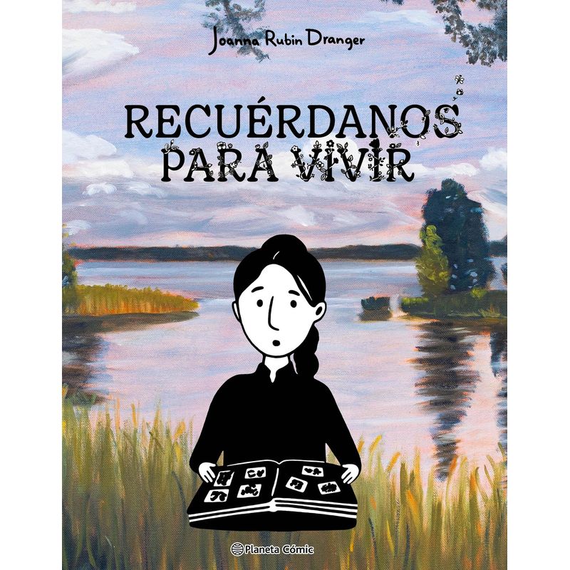 PLANETA COMIC - Libro Recuérdanos para vivir - Joanna Rubin Dranger
