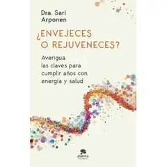ALIENTA EDITORIAL - Libro ¿Envejeces o rejuveneces? - Sari Arponen