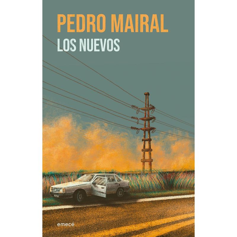 EMECE - Libro Los nuevos - Pedro Mairal