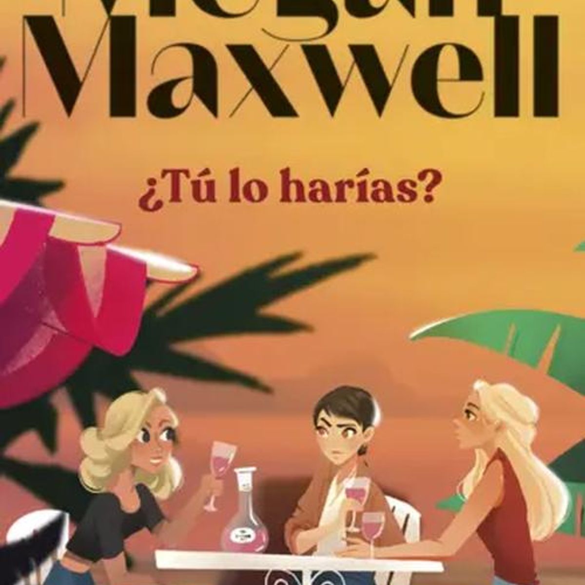 BOOKET - Libro ¿Tú lo harías? - Megan Maxwell