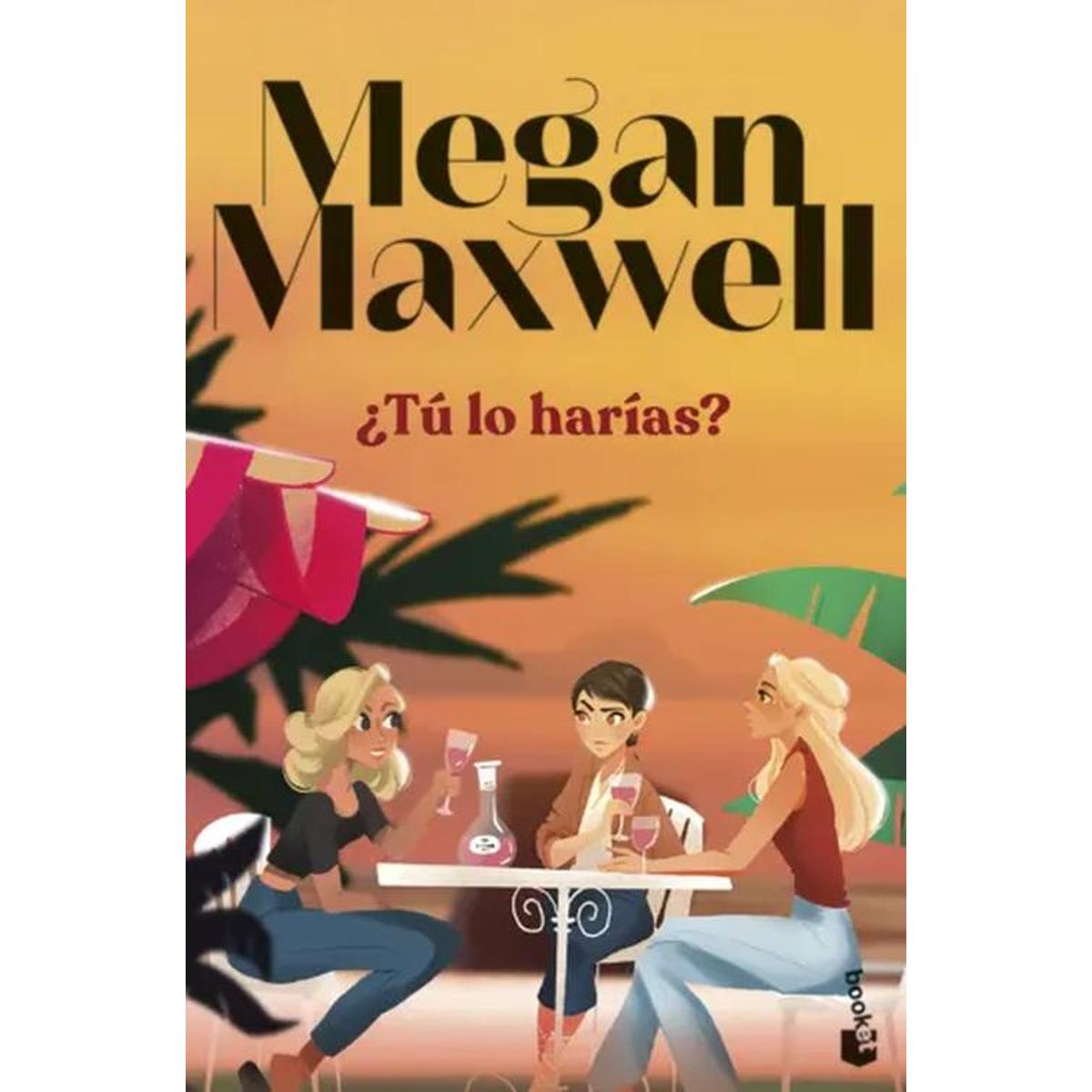 BOOKET - Libro ¿Tú lo harías? - Megan Maxwell