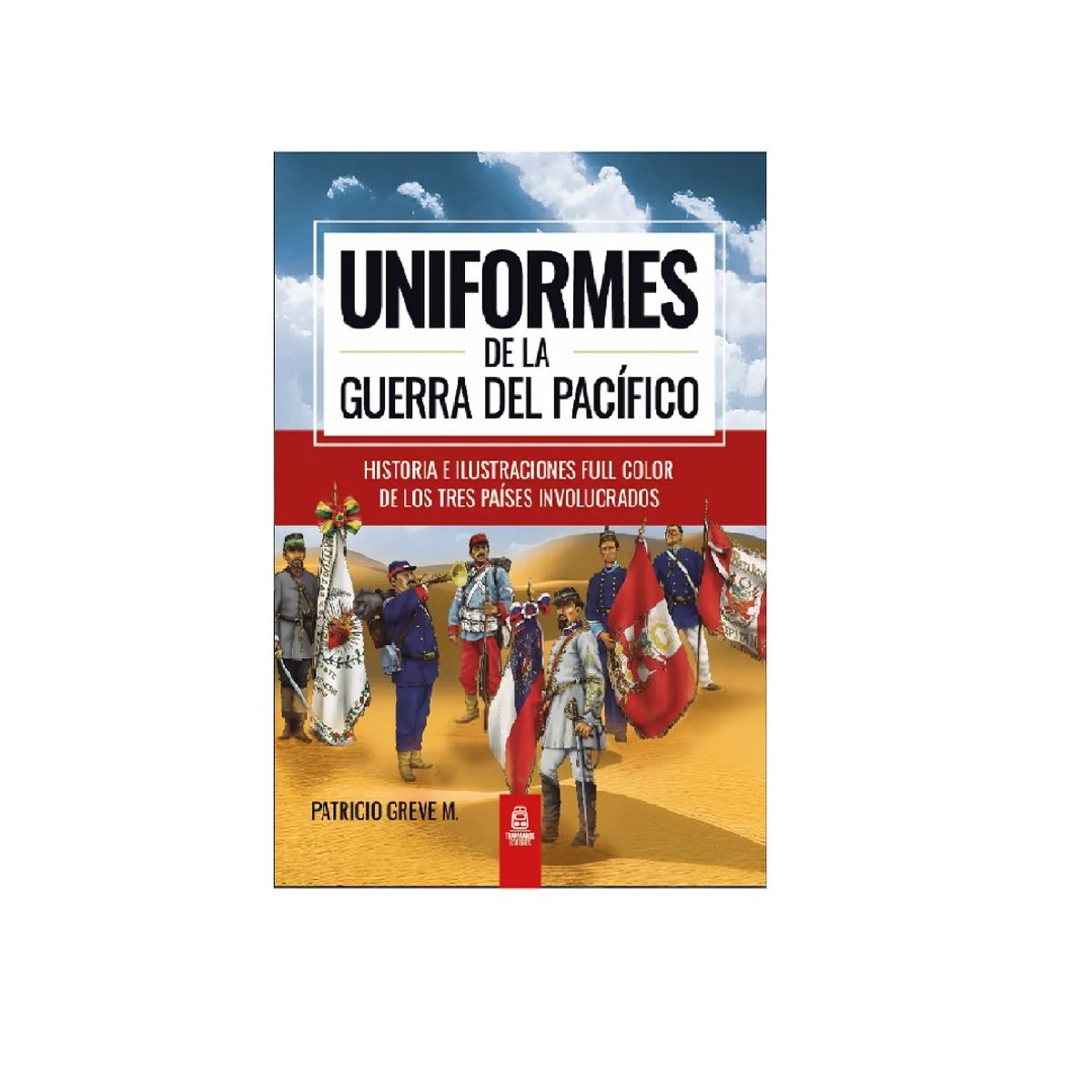 GENERICO - Uniformes De La Guerra Del Pacífico 1879-1884