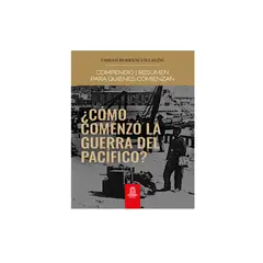 GENERICO - Cómo Comenzó La Guerra Del Pacífico