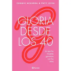 PLANETA - Libro Gloria desde los 40 - Connie Achurra y Paty Leiva