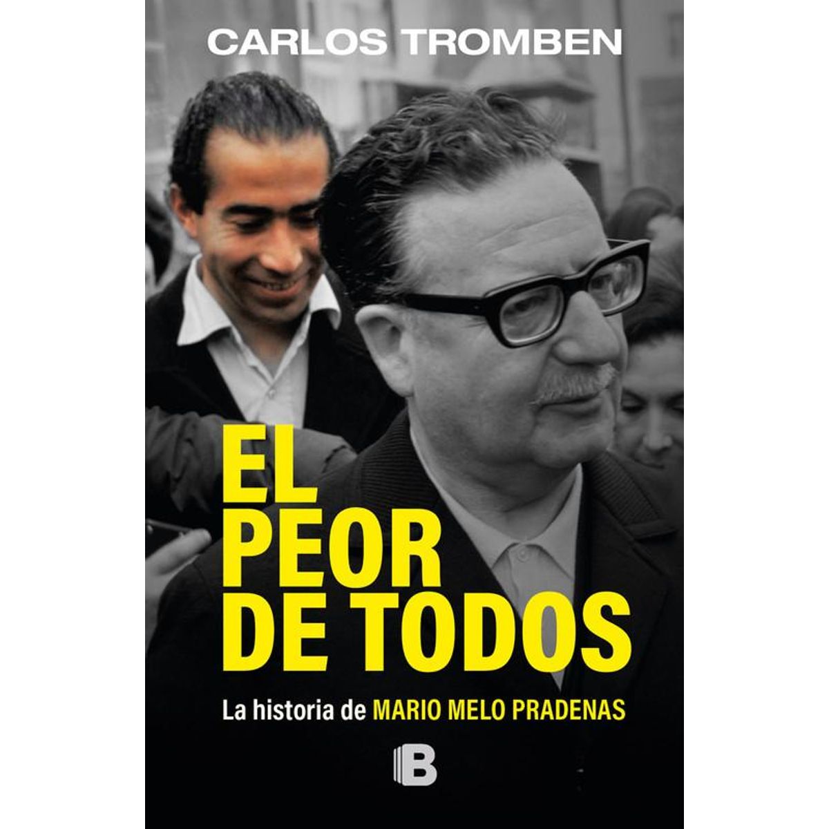 EDICIONES B - Libro El peor de todos - Carlos Tromben