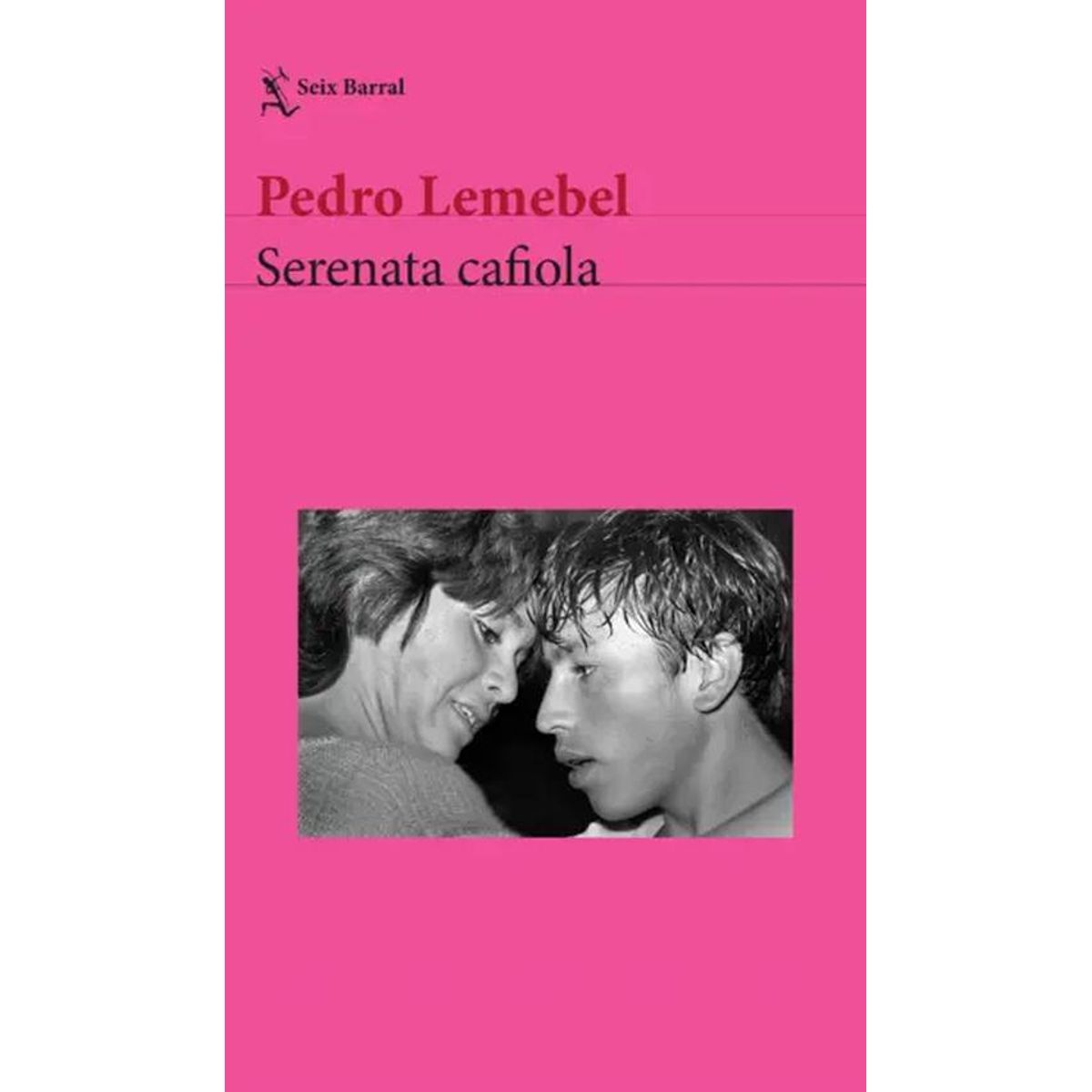 SEIX BARRAL - Libro Serenata cafiola - Pedro Lemebel