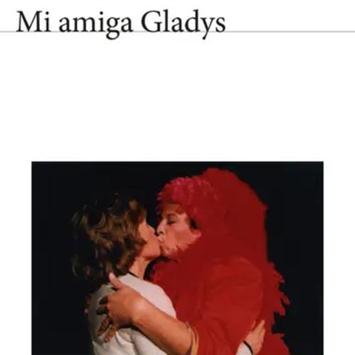 SEIX BARRAL - Libro Mi amiga Gladys  - Pedro Lemebel