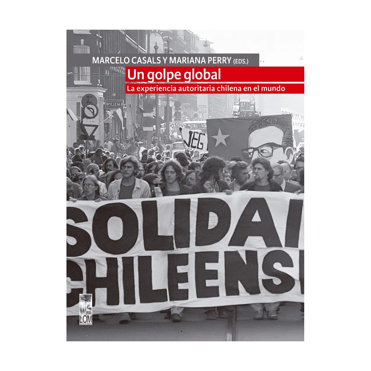 TOP10BOOKS - LIBRO Un Golpe Global. La Experiencia Autoritaria Chilena En El Mundo