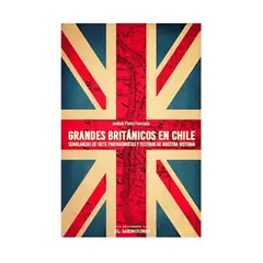 TOP10BOOKS - LIBRO Grandes Británicos En Chile - Anibal Pinto Ferrada