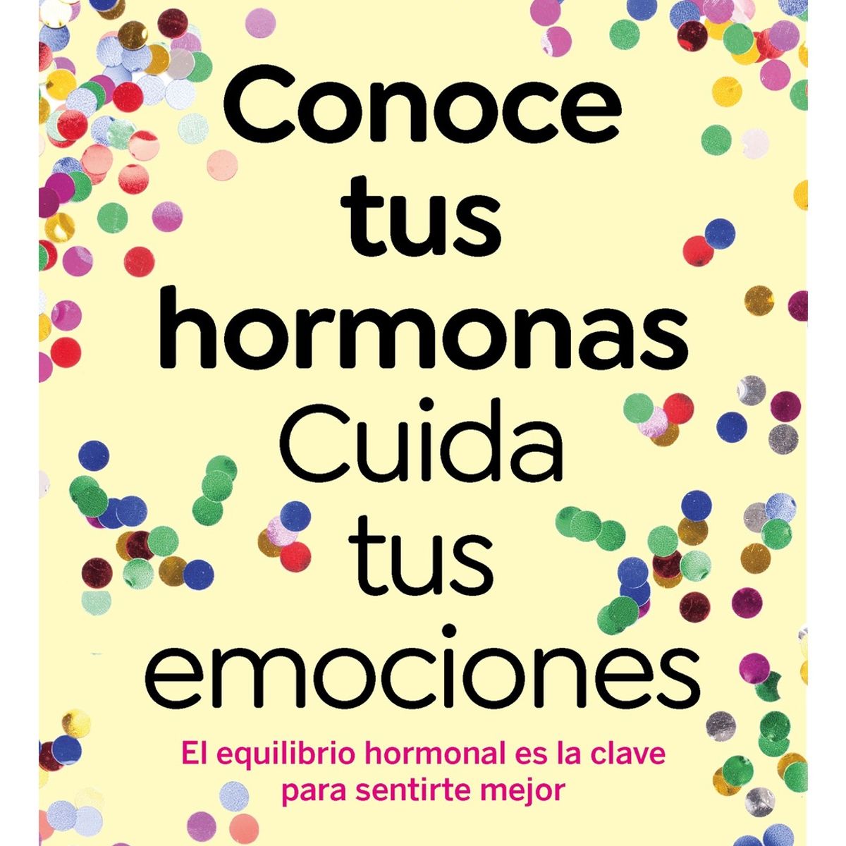 TOP10BOOKS - LIBRO Conoce Tus Hormonas. Cuida Tus Emociones