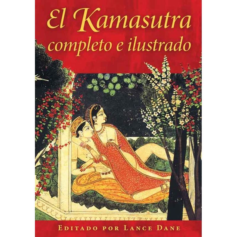 TOP10BOOKS - LIBRO EL KAMASUTRA COMPLETO E ILUSTRADO / UNA EDICIÓN ILUSTRADA Y COMENTADA DEL