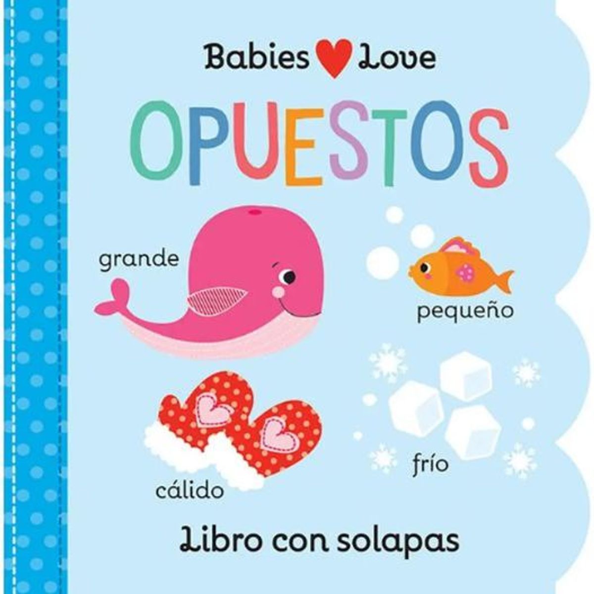 CONTRAPUNTO - Babies Love Opuestos Libro Martina Hogan