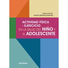 EDITORIAL MEDITERRANEO - Actividad física y ejercicio en la salud niño y adolescente