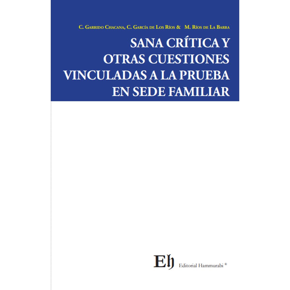 EDITORIAL HAMMURABI - SANA CRÍTICA Y OTRAS CUESTIONES VINCULADAS A LA PRUEBA EN SEDE FAMILIAR