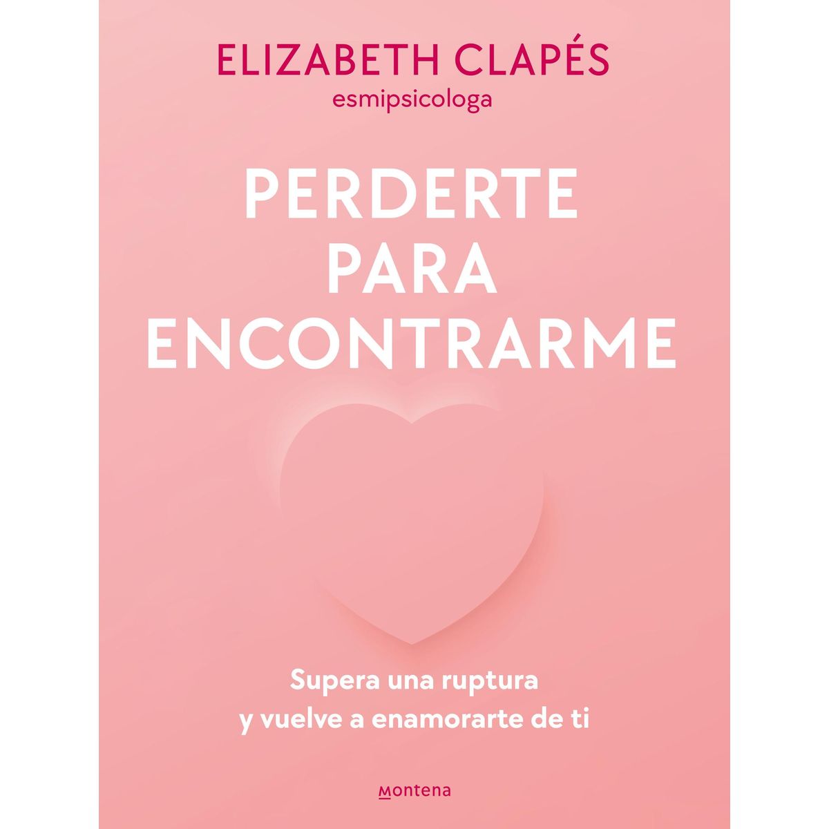 MONTENA - Libro Perderte para encontrarme - Elizabeth Clapés