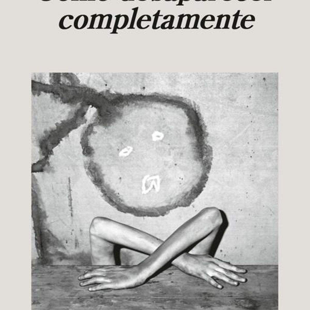 ANAGRAMA - Libro Cómo desaparecer completamente - Mariana Enriquez
