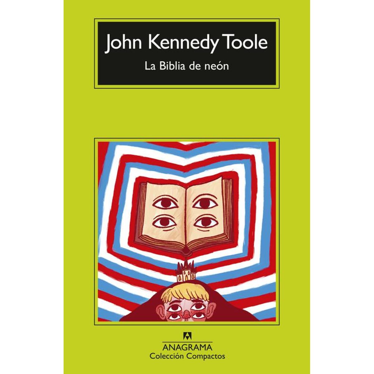 ANAGRAMA - Libro La Biblia de neón - John Kennedy Toole