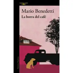 ALFAGUARA - La Borra Del Cafe Libro Mario Benedetti