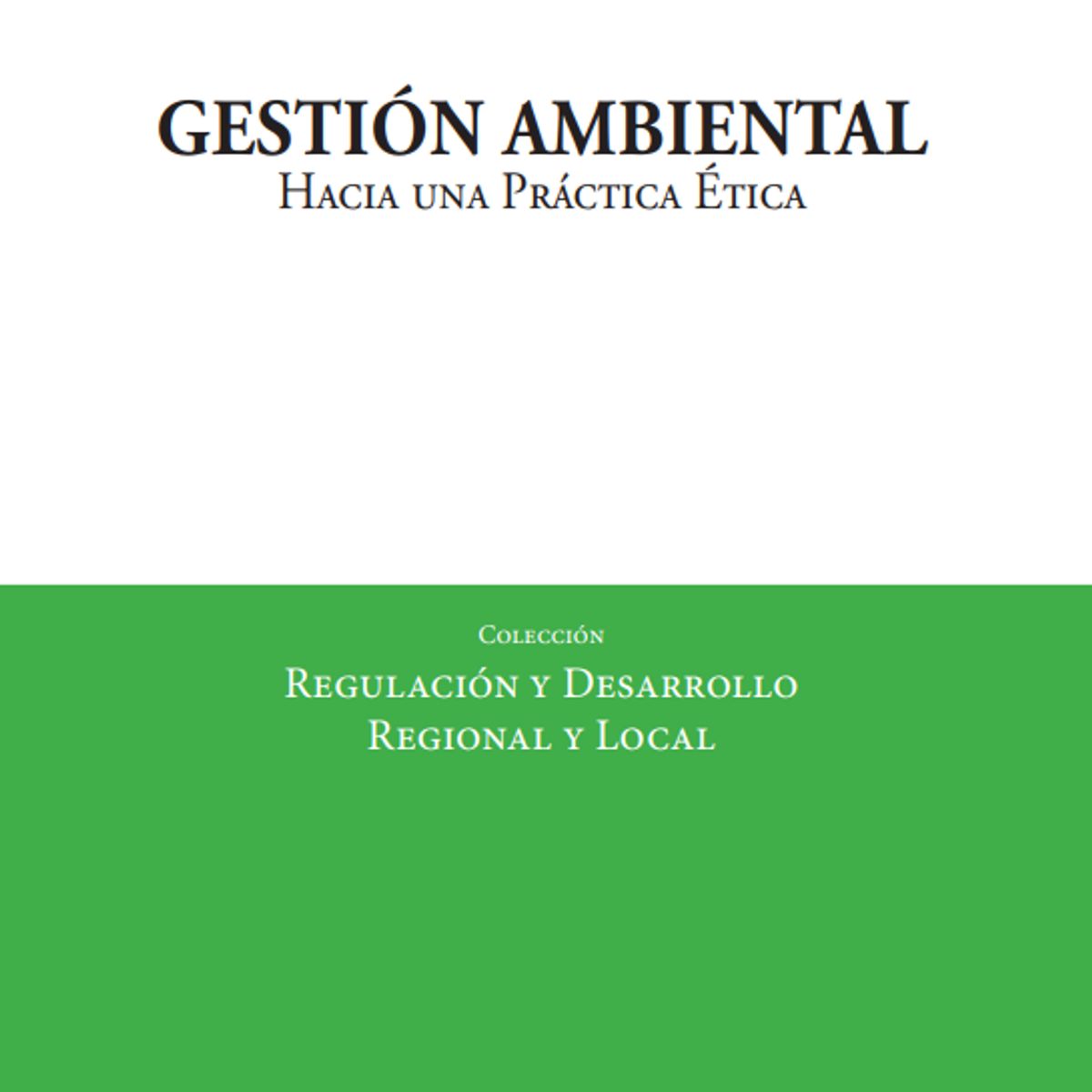 EDITORIAL HAMMURABI - GESTIÓN AMBIENTAL - Hacia una Práctica Ética
