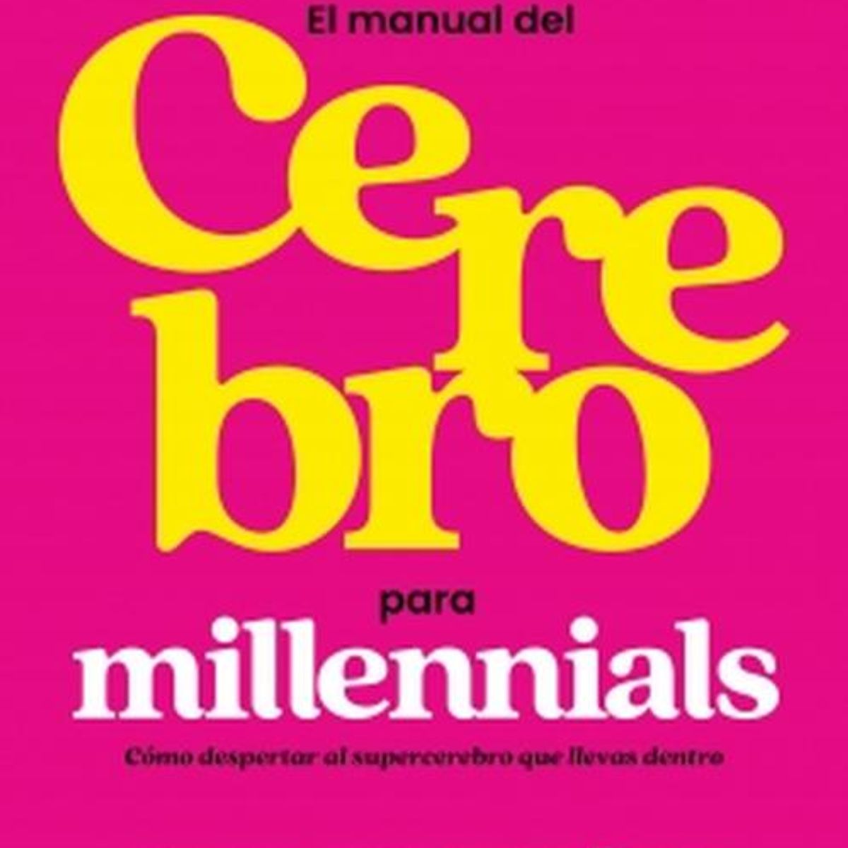BRUGUERA - Libro Manual del cerebro para millennials - Hu.rtado-Müller