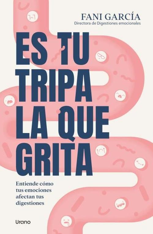 Libro Es Tu Tripa La Que Grita - Garcia, Fani