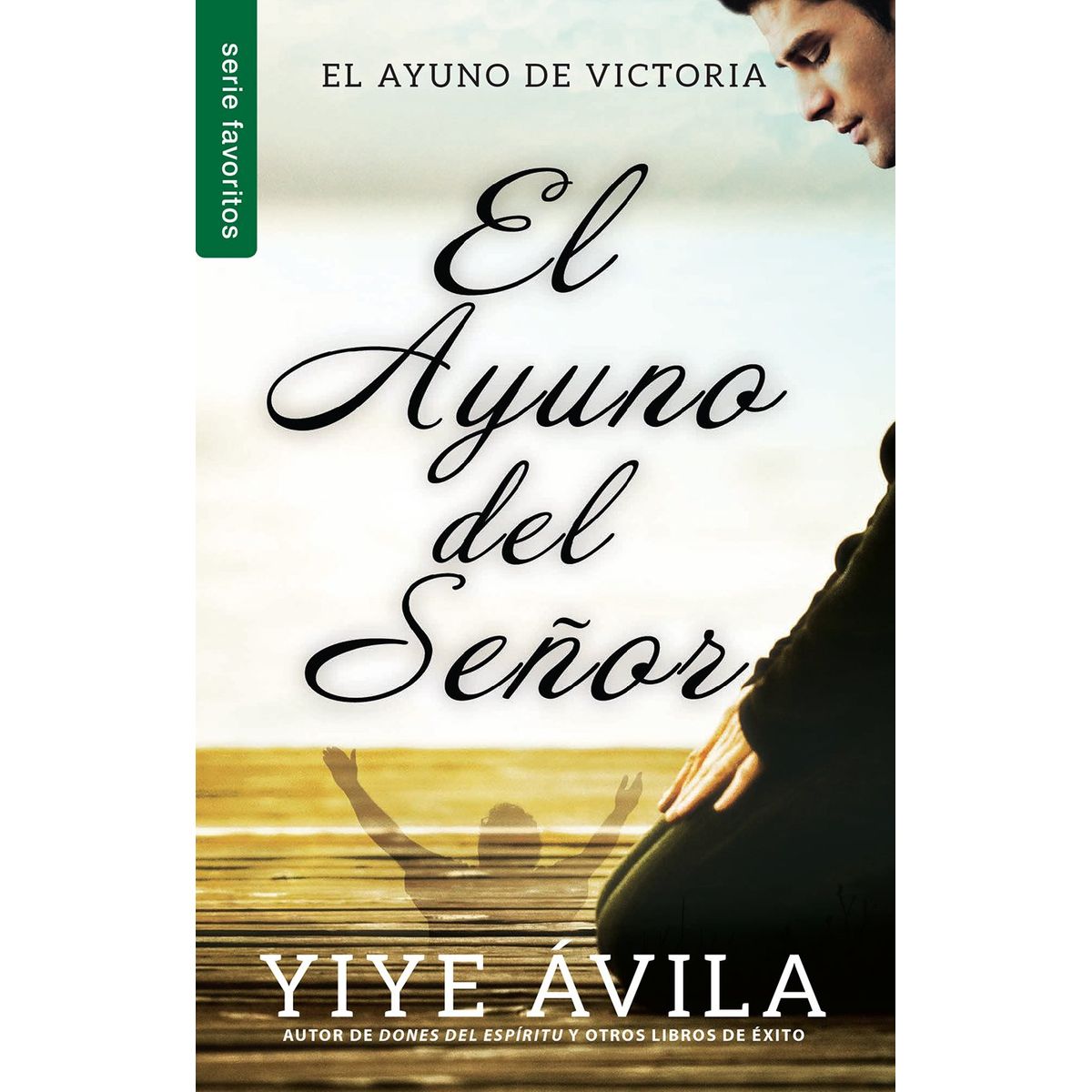 UNILIT - Libro El ayuno del Señor - Yiye Avila
