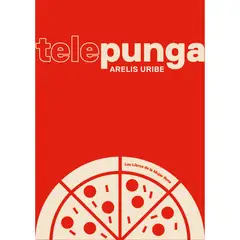 LIBROS DE LA MUJER ROTA - Telepunga - Autor(a): Arelis Uribe