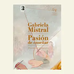 UNIVERSIDAD DE VALPARAISO - Pasión De Enseñar - Autor(a): Gabriela Mistral
