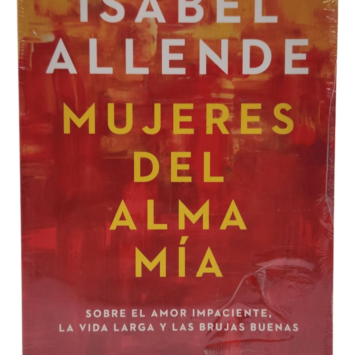SUDAMERICANA - MUJERES DEL ALMA MIA - ISABEL ALLENDE