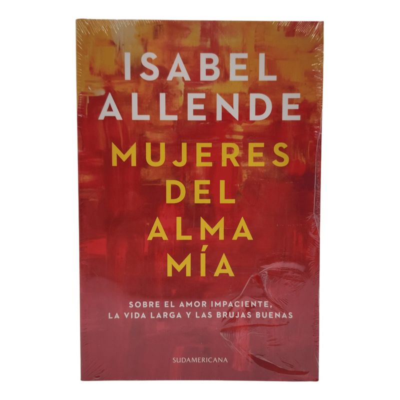 SUDAMERICANA - MUJERES DEL ALMA MIA - ISABEL ALLENDE