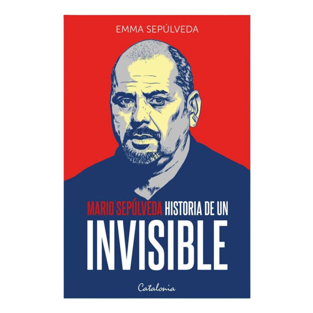 CATALONIA - Mario Sepúlveda Historia de un Invisible - Emma Sepulveda
