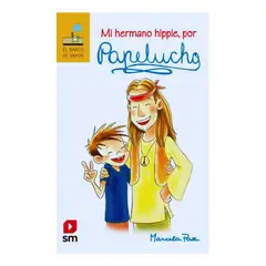 SM - MI HERMANO HIPPIE POR PAPELUCHO - MARCELA PAZ