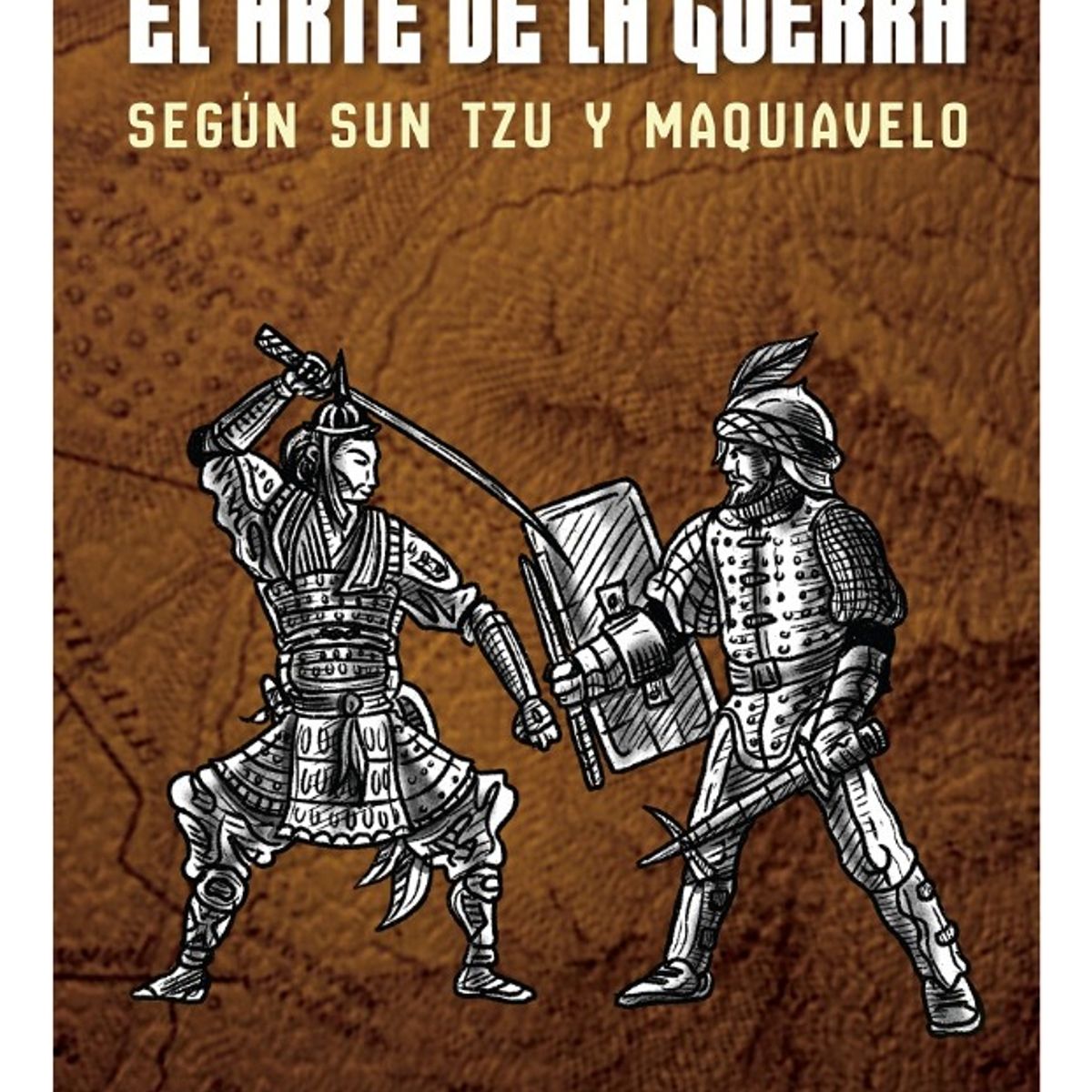 PLUTON EDICIONES - EL ARTE DE LA GUERRA SEGÚN SUN TZU Y MAQUIAVELO