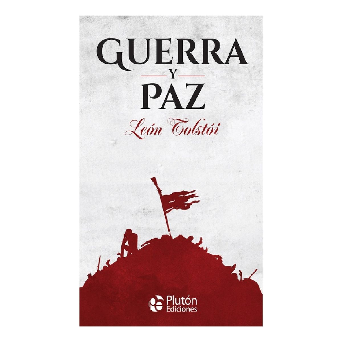 PLUTON EDICIONES - GUERRA Y PAZ - LEÓN TOLSTÓI TAPA DURA
